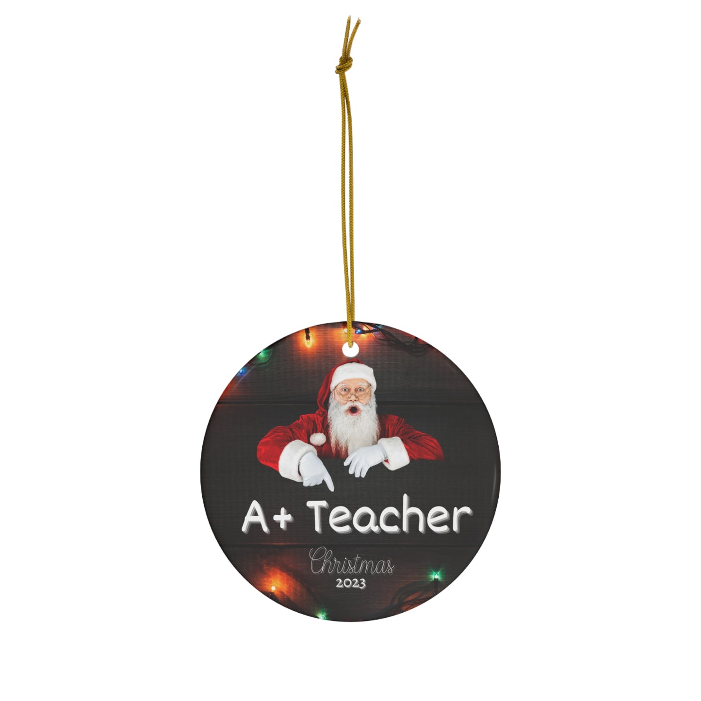 A+ Teacher Christmas Ornament SANTA Colored Lights Accent in Ceramic Glossy Finish for Best Teacher Ever Gift this 2023 holiday season!